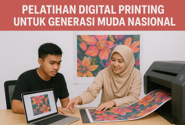Pelatihan Digital Printing untuk Generasi Muda